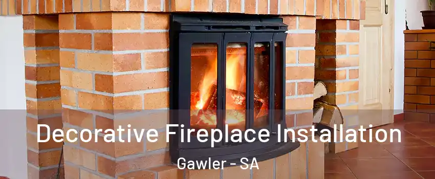 Decorative Fireplace Installation Gawler - SA