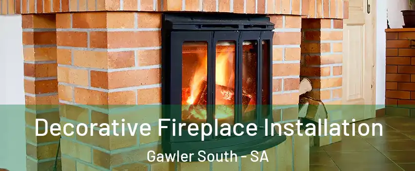 Decorative Fireplace Installation Gawler South - SA