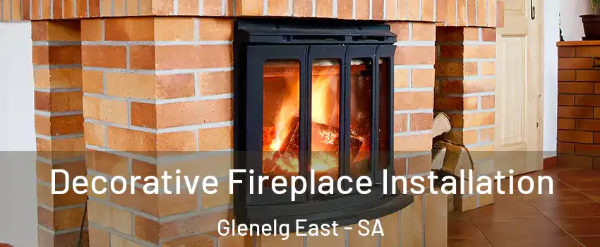 Decorative Fireplace Installation Glenelg East - SA