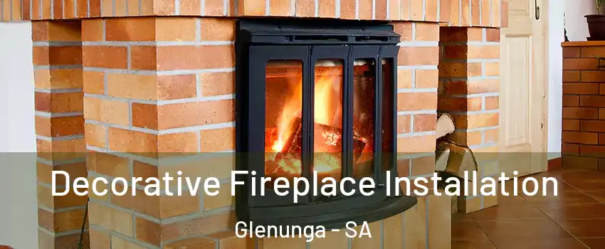 Decorative Fireplace Installation Glenunga - SA