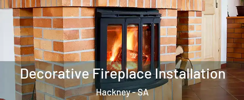 Decorative Fireplace Installation Hackney - SA