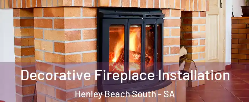 Decorative Fireplace Installation Henley Beach South - SA