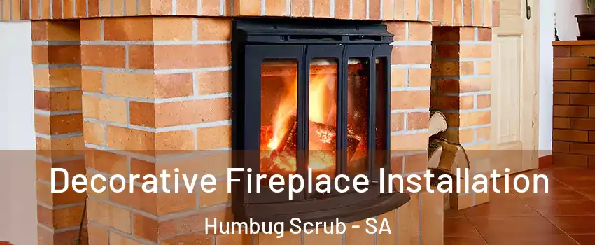  Decorative Fireplace Installation Humbug Scrub - SA
