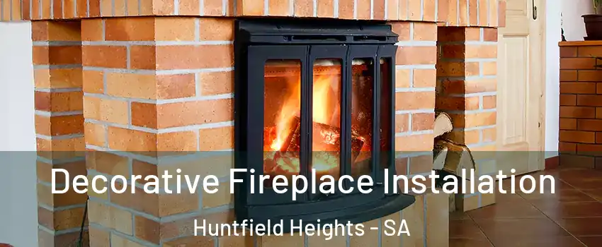  Decorative Fireplace Installation Huntfield Heights - SA