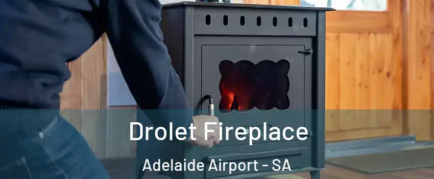Drolet Fireplace Adelaide Airport - SA