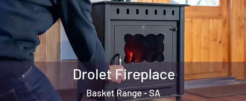 Drolet Fireplace Basket Range - SA