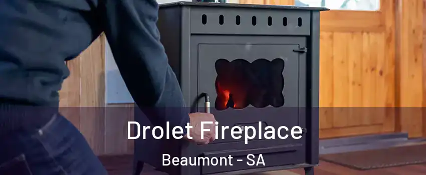 Drolet Fireplace Beaumont - SA