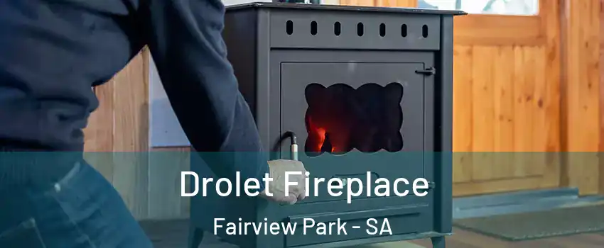 Drolet Fireplace Fairview Park - SA