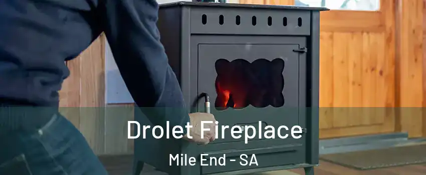  Drolet Fireplace Mile End - SA