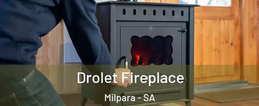  Drolet Fireplace Milpara - SA