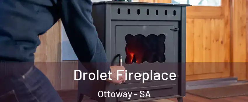  Drolet Fireplace Ottoway - SA