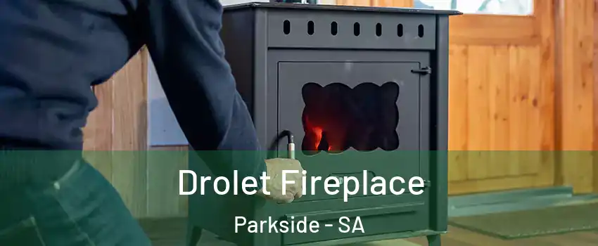  Drolet Fireplace Parkside - SA