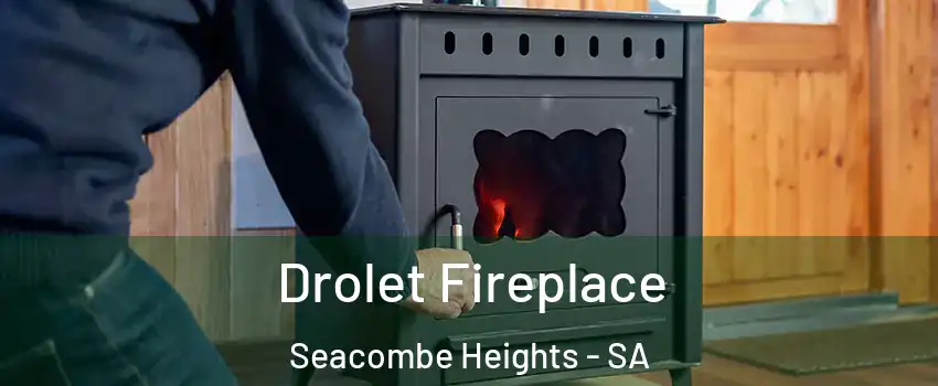  Drolet Fireplace Seacombe Heights - SA