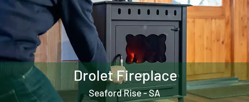  Drolet Fireplace Seaford Rise - SA