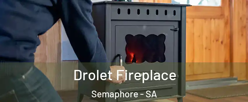  Drolet Fireplace Semaphore - SA