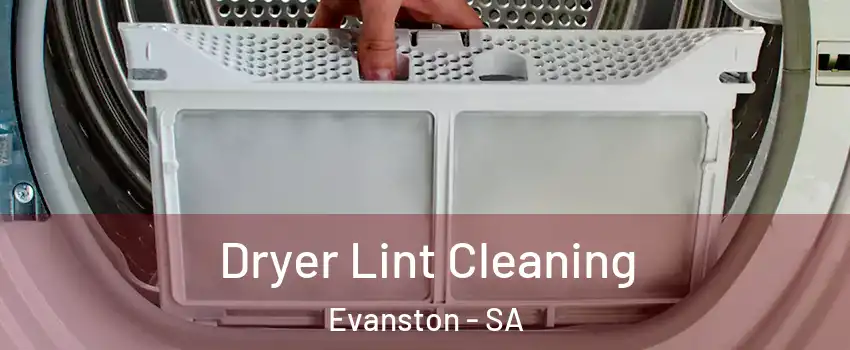 Dryer Lint Cleaning Evanston - SA