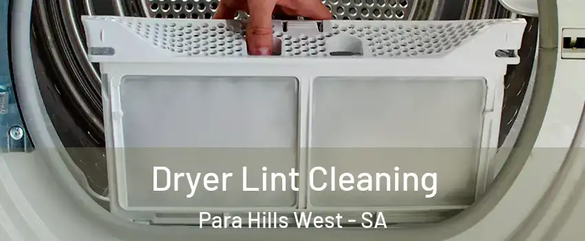  Dryer Lint Cleaning Para Hills West - SA
