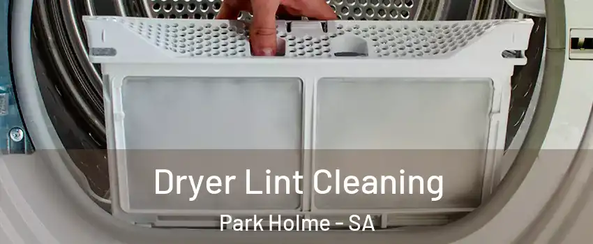  Dryer Lint Cleaning Park Holme - SA