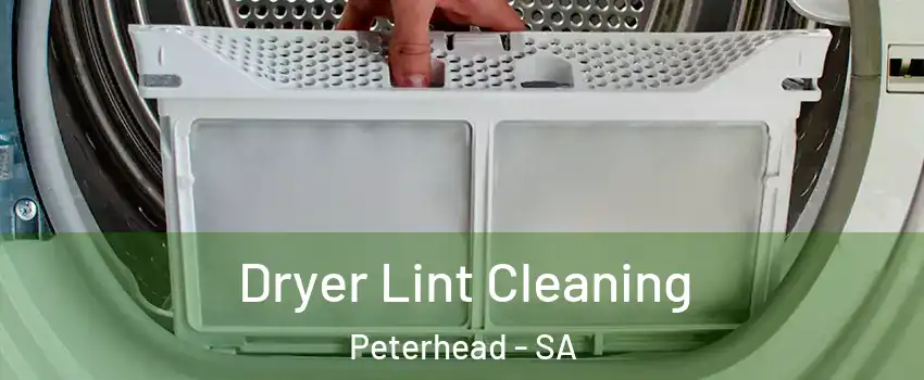  Dryer Lint Cleaning Peterhead - SA