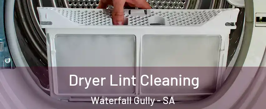  Dryer Lint Cleaning Waterfall Gully - SA