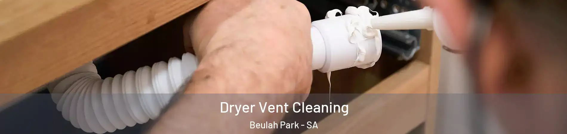 Dryer Vent Cleaning Beulah Park - SA