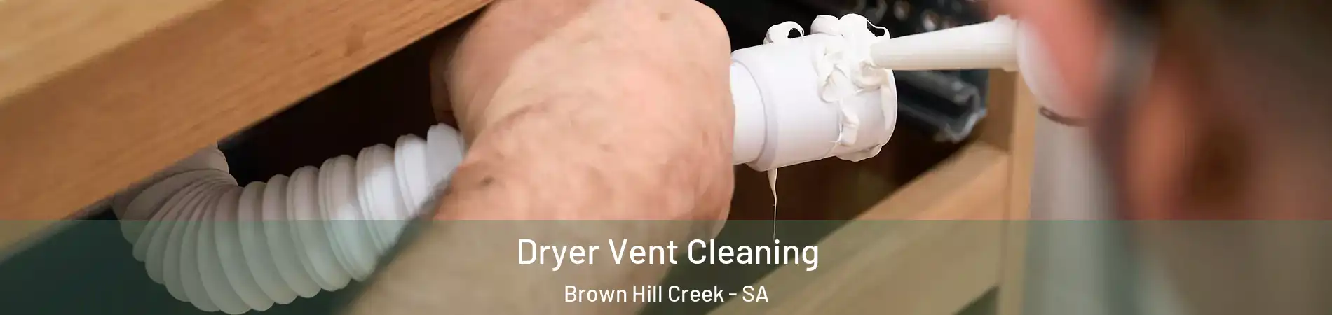 Dryer Vent Cleaning Brown Hill Creek - SA