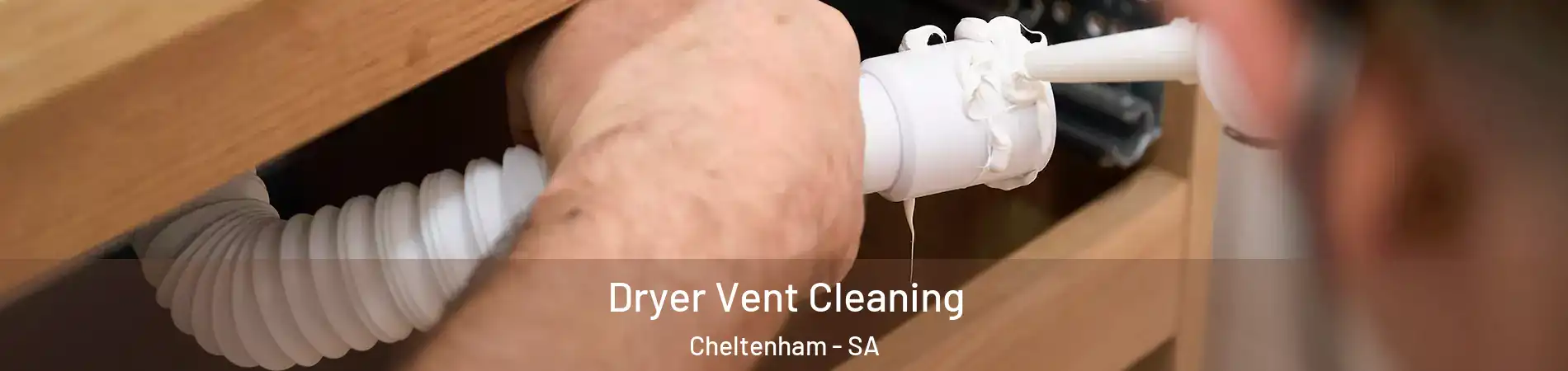 Dryer Vent Cleaning Cheltenham - SA