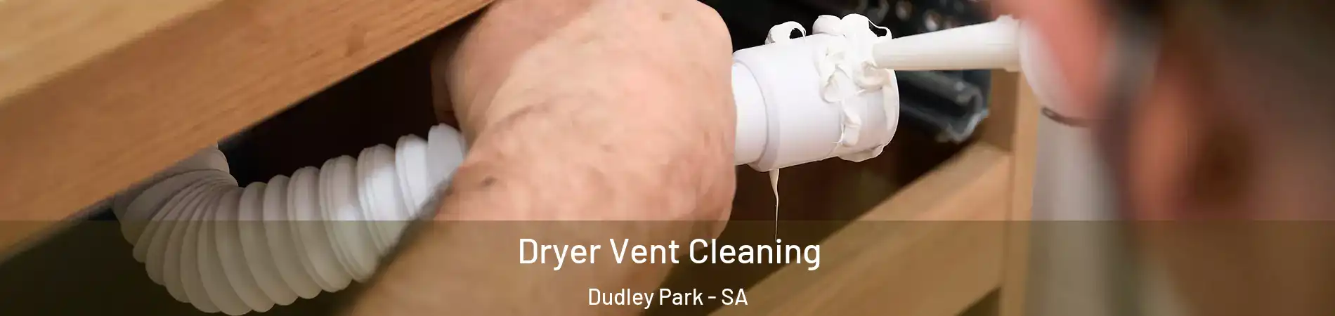 Dryer Vent Cleaning Dudley Park - SA
