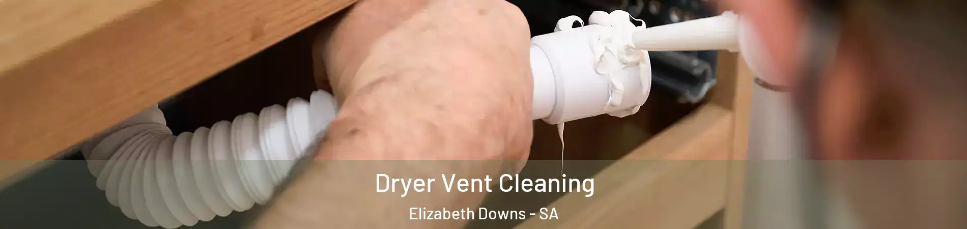 Dryer Vent Cleaning Elizabeth Downs - SA