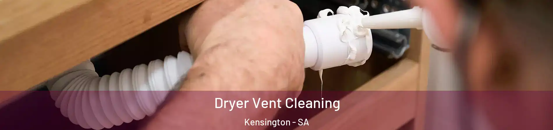  Dryer Vent Cleaning Kensington - SA