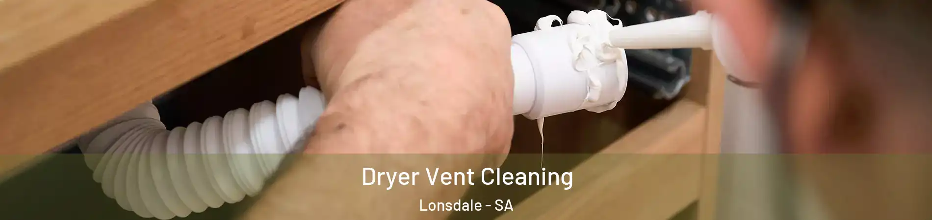  Dryer Vent Cleaning Lonsdale - SA