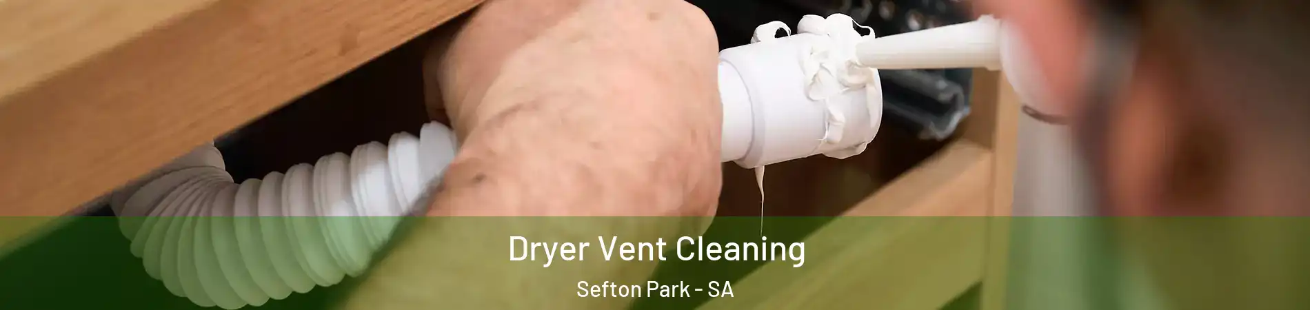  Dryer Vent Cleaning Sefton Park - SA