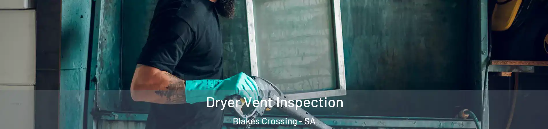 Dryer Vent Inspection Blakes Crossing - SA