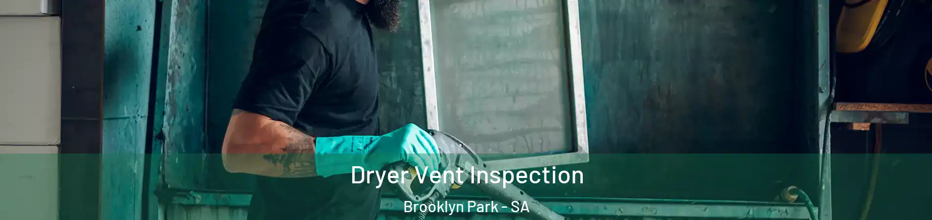 Dryer Vent Inspection Brooklyn Park - SA