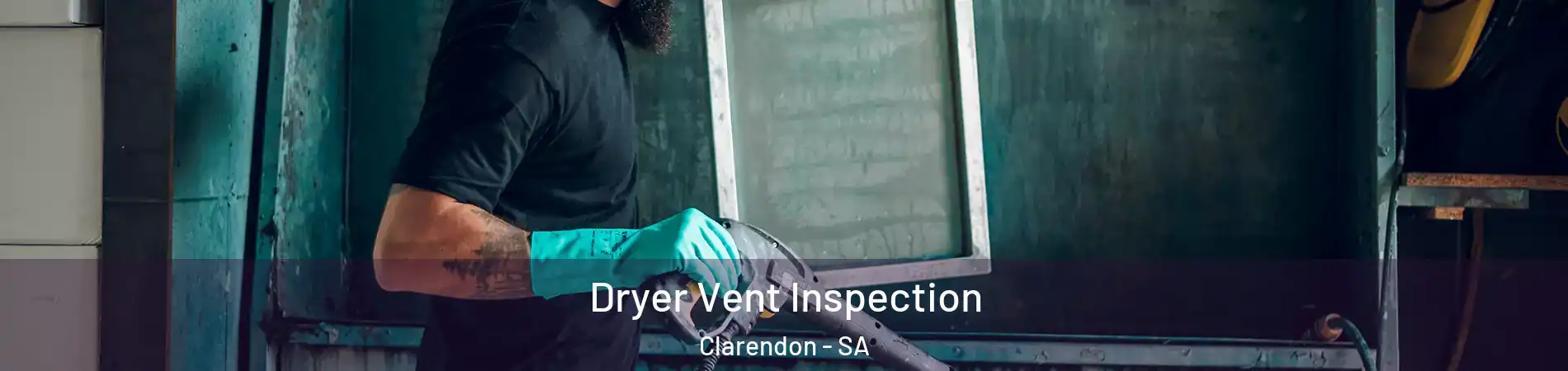 Dryer Vent Inspection Clarendon - SA