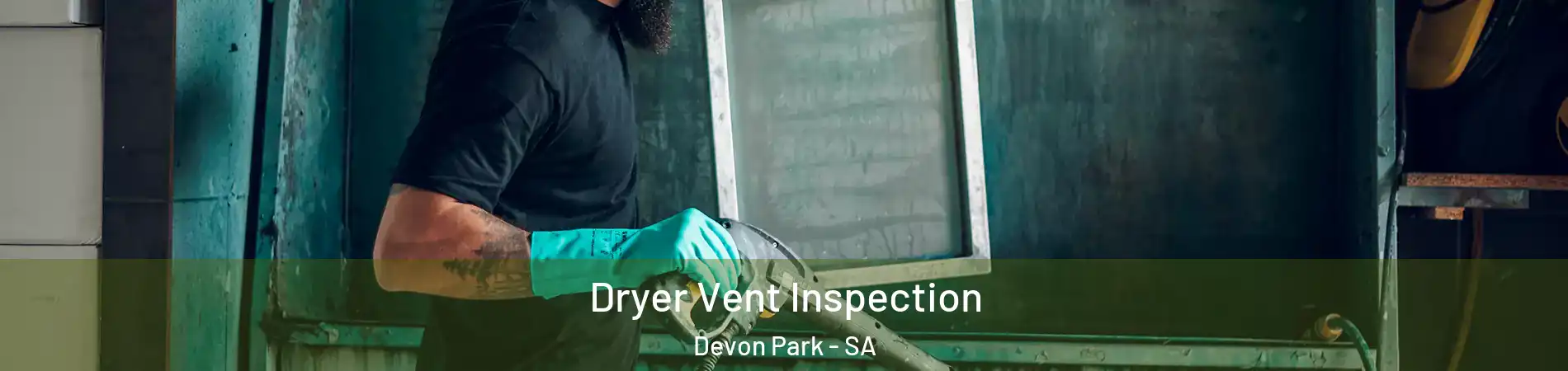 Dryer Vent Inspection Devon Park - SA