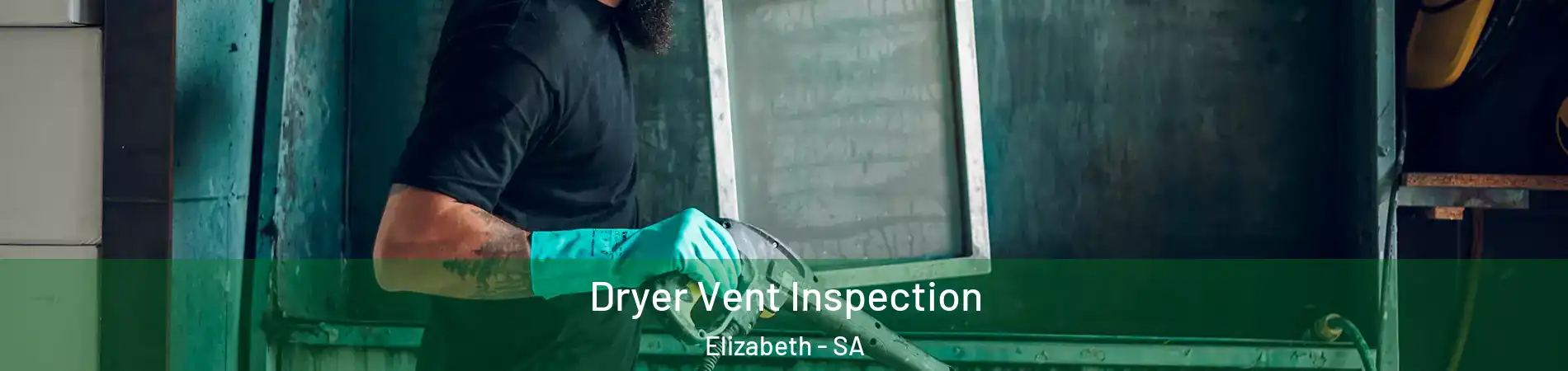 Dryer Vent Inspection Elizabeth - SA