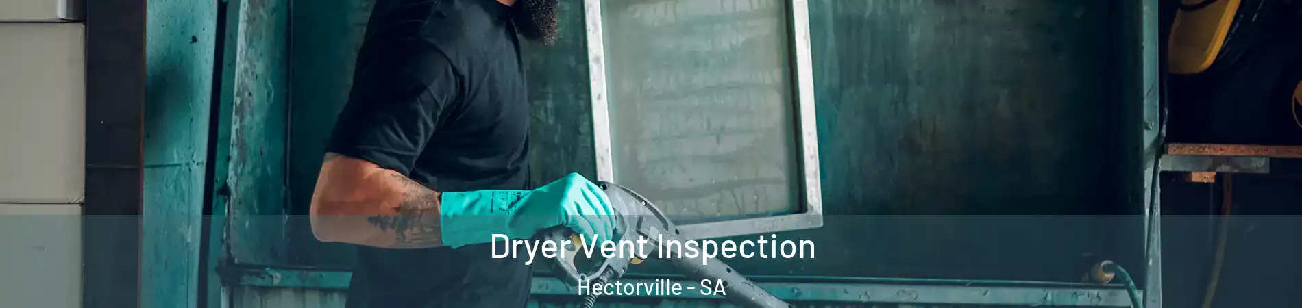 Dryer Vent Inspection Hectorville - SA