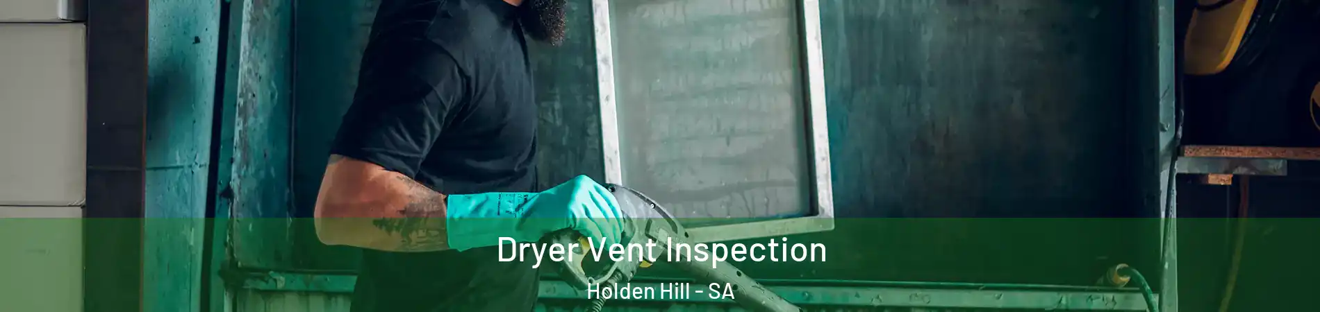  Dryer Vent Inspection Holden Hill - SA