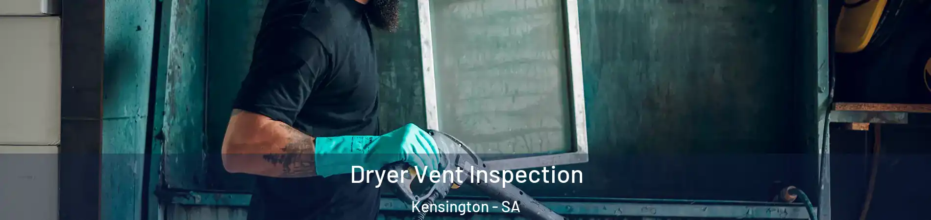  Dryer Vent Inspection Kensington - SA