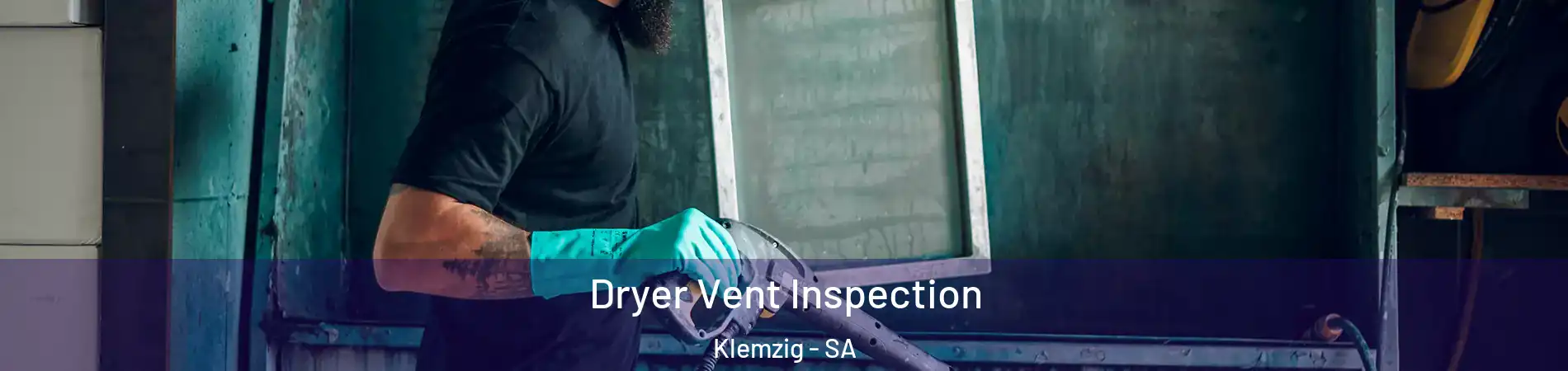  Dryer Vent Inspection Klemzig - SA