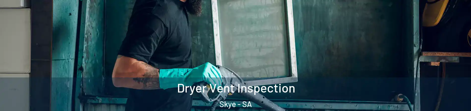  Dryer Vent Inspection Skye - SA