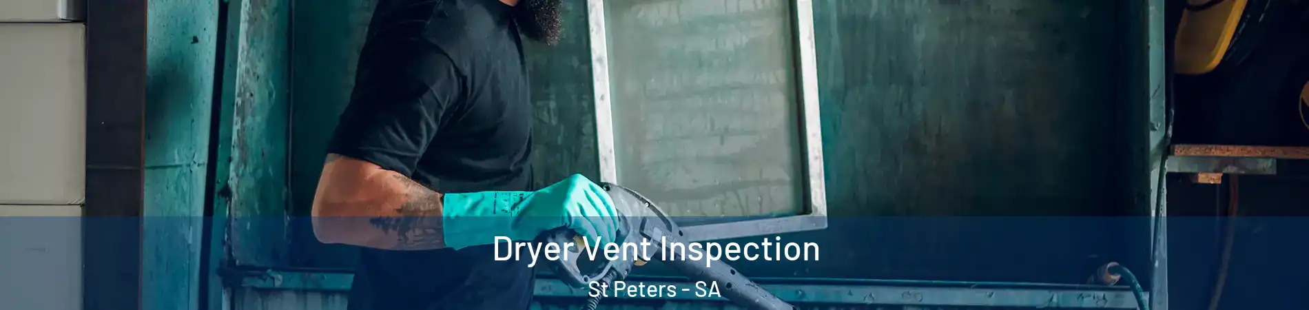  Dryer Vent Inspection St Peters - SA
