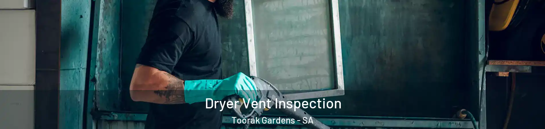  Dryer Vent Inspection Toorak Gardens - SA
