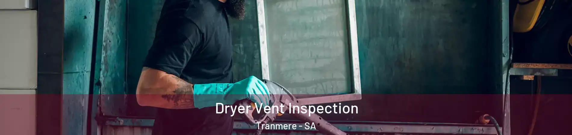  Dryer Vent Inspection Tranmere - SA
