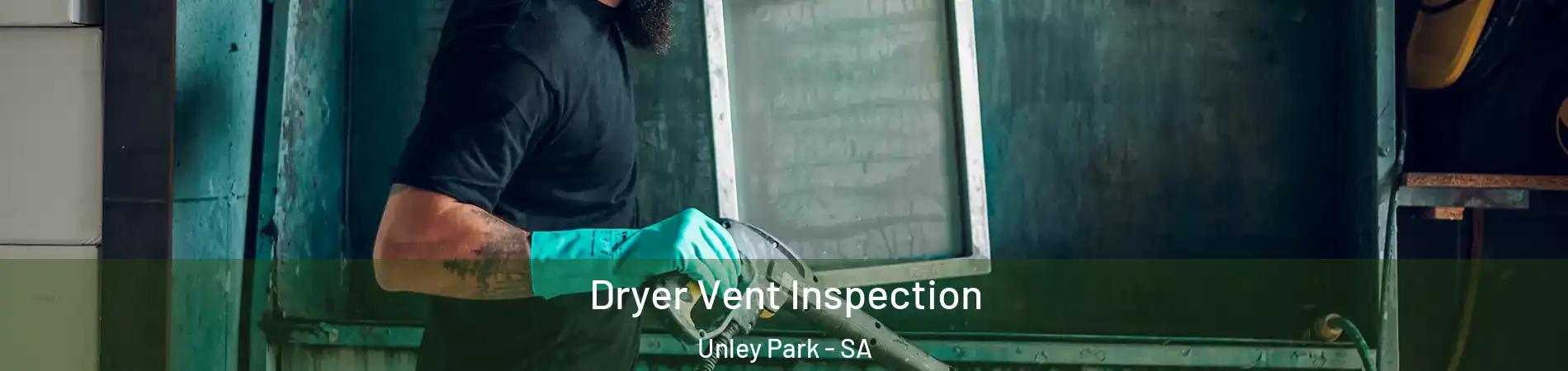  Dryer Vent Inspection Unley Park - SA