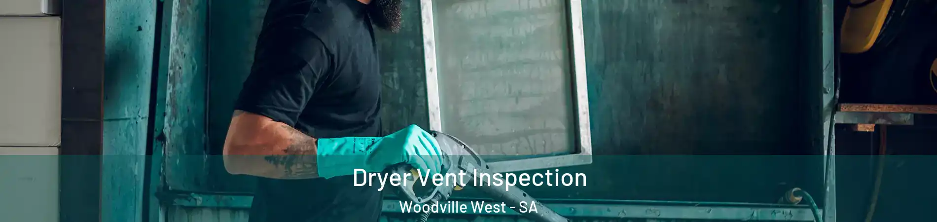  Dryer Vent Inspection Woodville West - SA