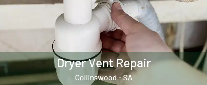 Dryer Vent Repair Collinswood - SA