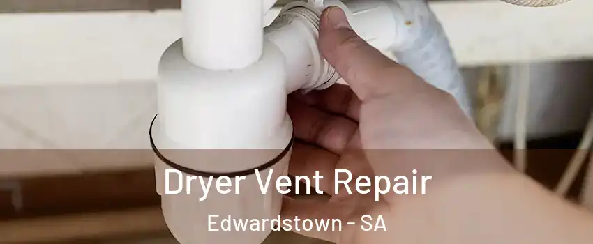  Dryer Vent Repair Edwardstown - SA