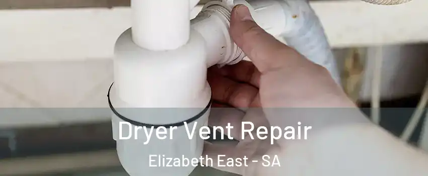 Dryer Vent Repair Elizabeth East - SA